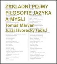 Základní pojmy filosofie jazyka a mysli - Juraj Hvorecký, Tomáš Marvan 1