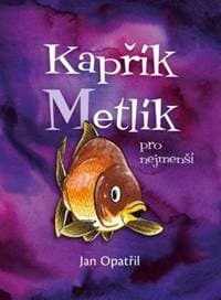 Kapřík Metlík pro nejmenší - Jan Opatřil 1