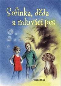 Sofinka, děda a mluvicí pes - Vlado Ríša 1