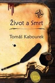 Život a Smrt - Tomáš Kabourek 1