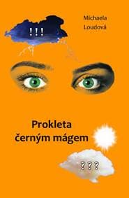 Prokleta černým mágem - Loudová Michaela 1