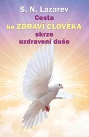 Cesta ke zdraví člověka skrze uzdravení duše - S.N. Lazarev 1
