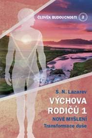 Člověk budoucnosti 2 Výchova rodičů 1 - S.N. Lazarev 1