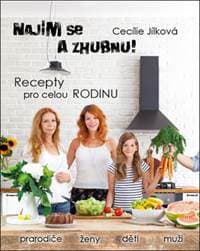 Najím se a zhubnu! Recepty pro celou rodinu - Cecílie Jílková 1