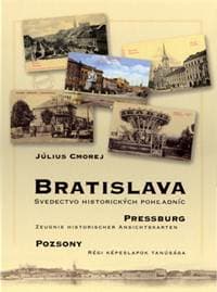 Bratislava – svedectvo historických pohľadníc - Cmorej Július