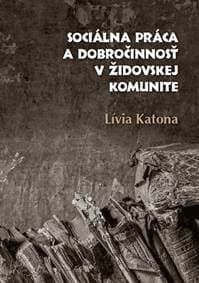 Sociálna práca a dobročinnosť v židovskej komunite - Lívia Katona 1