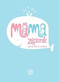 Mama Zápisník - od 0 do 6 rokov - Gmiterko Veronika 1