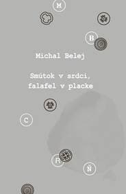 Smútok v srdci, falafel v placke - Michal Belej