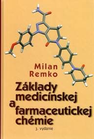 Základy medicínskej a farmaceutickej chémie (3.vydanie) - Milan Remko