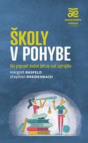 Školy v pohybe - Margret Rasfeld, Stephan Breidenbach