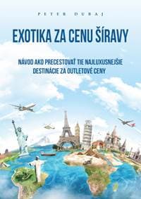 Exotika za cenu Šíravy - Peter Dubaj 1