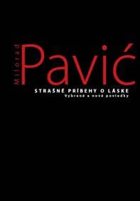 Strašné príbehy o láske - Milorad Pavić