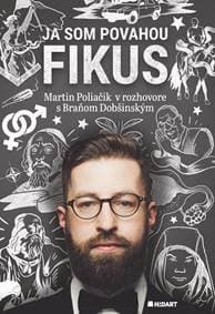 Ja som povahou fikus - Martin Poliačik, Braňo Dobšinský 1