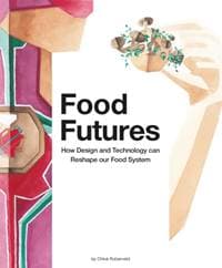 Food Futures - Chloe Rutzerveld, Bis Publishers 1
