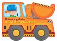 Kolesá v pohybe Buldozeristka Majka - autor neuvedený