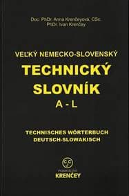 Veľký nemecko-slovenský technický slovník A-L - Anna Krenčeyová, Ivan Krenčey