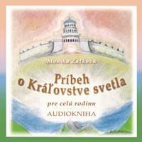 Príbeh o Kráľovstve svetla (Audiokniha) - Monika Zaťková 1