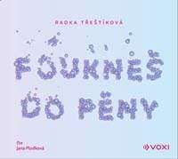 Foukneš do pěny (audiokniha) - Radka Třeštíková 1