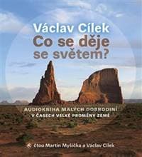 Co se děje se světem? (1x Audio na CD - MP3) - Václav Cílek