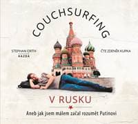 Couchsurfing v Rusku - Aneb jak jsem mál - Orth Stephan