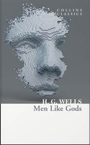 Men Like Gods - H. G. Wells, William Collins 1