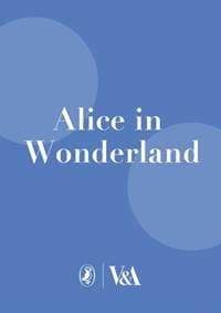 The Complete Alice: V&A Collectors Edition - Lewis Carroll, Puffin Classics