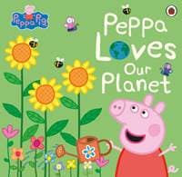 Peppa Pig: Peppa Loves Our Planet - autor neuvedený
