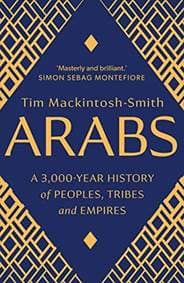 Arabs: A 3,000-Year History of Peoples, Tribes and Empires - autor neuvedený