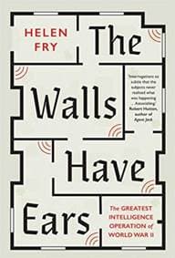 Walls Have Ears: The Greatest Intelligence Operation of World War II - autor neuvedený