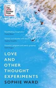 Love and Other Thought Experiments - Sophie Ward, Corsair 1
