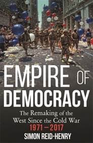 Empire of Democracy - Simon Reid-Henry, John Murray