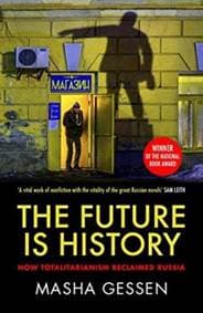 The Future is History : How Totalitarianism Reclaimed Russia - autor neuvedený 1