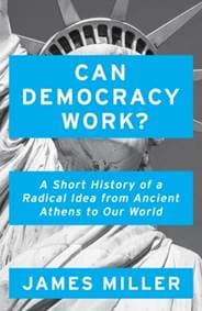 Can Democracy Work : A Short History of a Radical Idea, from Ancient Athens to Our World - autor neuvedený