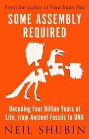 Some Assembly Required : Decoding Four Billion Years of Life, from Ancient Fossils to DNA - autor neuvedený 1