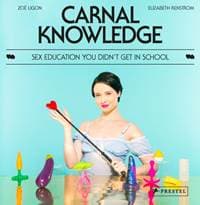 Carnal Knowledge: Sex Education You Didnt Get In School - autor neuvedený
