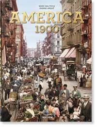 American Odyssey, America 1900 - Marc Walter, Sabine Arqué, TASCHEN 1