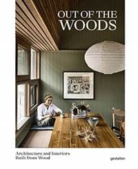 Out of the Woods : Architecture and Interiors Built from Wood - autor neuvedený