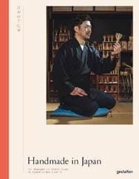 Handmade in Japan : The Pursuit of Perfection in Traditional Crafts - autor neuvedený