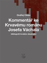 Kommentář ke Krvavému románu Josefa Váchala - Ondřej Cikán 1