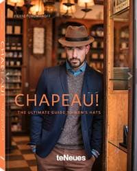 Chapeau!, The ultimate Guide to mens hats - autor neuvedený