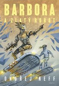 Barbora a Zlatý robot - Ondřej Neff 1