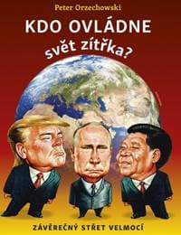 Kdo ovládne svět zítřka? - Orzechowski Peter 1