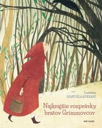 Najkrajšie rozprávky bratov Grimmovcov - a Wilhelm Grimmovi Jacob