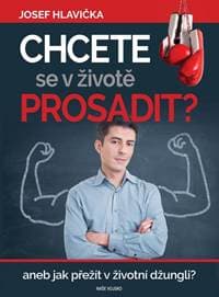 Chcete se v životě prosadit? - Hlavička Josef
