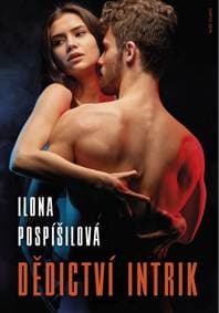 Dědictví intrik - Pospíšilová Ilona 1