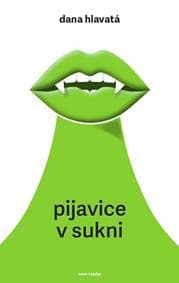 Pijavice v sukni (CZ) - Hlavatá Dana 1