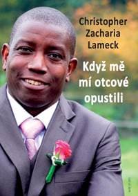 Když mě mí otcové opustili - Zacharia Lameck Christopher