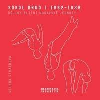 Sokol Brno I (1862-1938) - Dějiny elitní - Strachová Milena