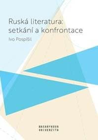 Ruská literatura: setkání a konfrontace - Pospíšil Ivo