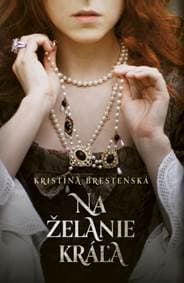 Na želanie kráľa - Brestenská Kristína
